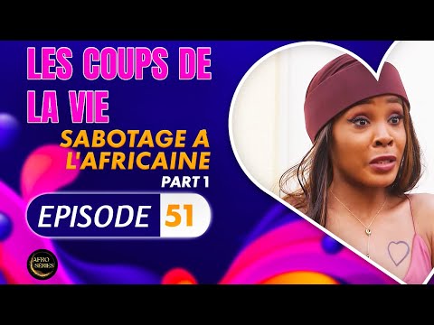 Série - Les Coups de la Vie - Sabotage à L'Africaine - Episode 1 - Saison 2 Ep.51