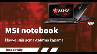 MSI notebook klavye ışığı açma azaltma kapama