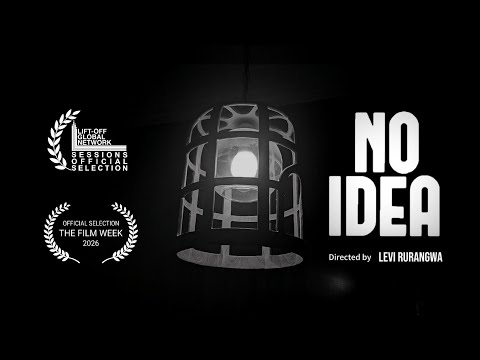 NO IDEA — 1 Minute Short Film Directed by Levi Rurangwa
