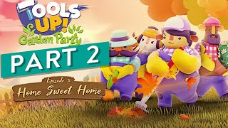 Tools Up! Garden Party - Episode 3: Home Sweet Home DLC Gameplay Walkthrough Part 2 + Ending