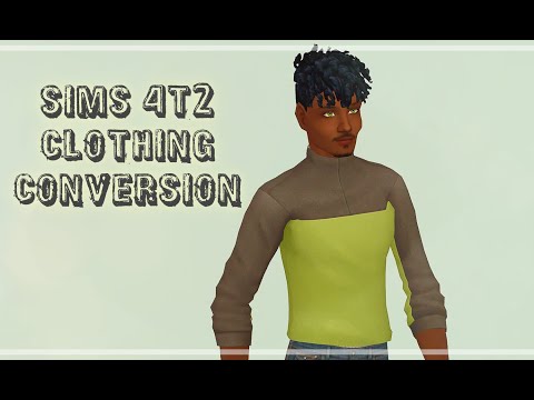 Sims 4t2 Clothing Conversion Tutorial