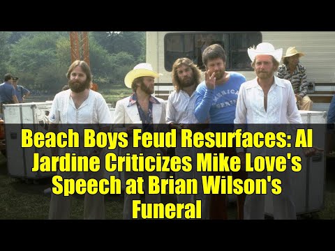 Beach Boys Feud Resurfaces: Al Jardine Criticizes Mike Love's Speech at Brian Wilson's Funeral