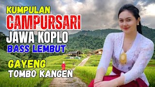Download lagu KUMPULAN CAMPURSARI DANGDUT JAWA KOPLO BASS EMPUK LEMBUT ENAK DIDENGAR GAYENG TOMBO KANGEN mp3