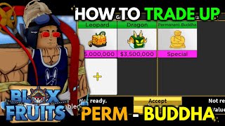 How To Trade Up PERM - BUDDHA ✨ | Blox Fruits