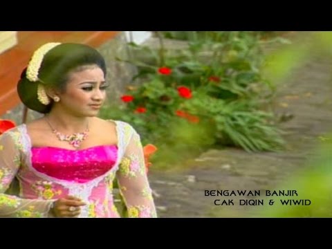 CAK DIQIN & WIWID WIDAYATI - BENGAWAN BANJIR