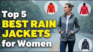 Top 5 Best Rain Jackets for Women Buying Guide