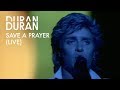 Duran Duran - Save A Prayer (Official Live Video)