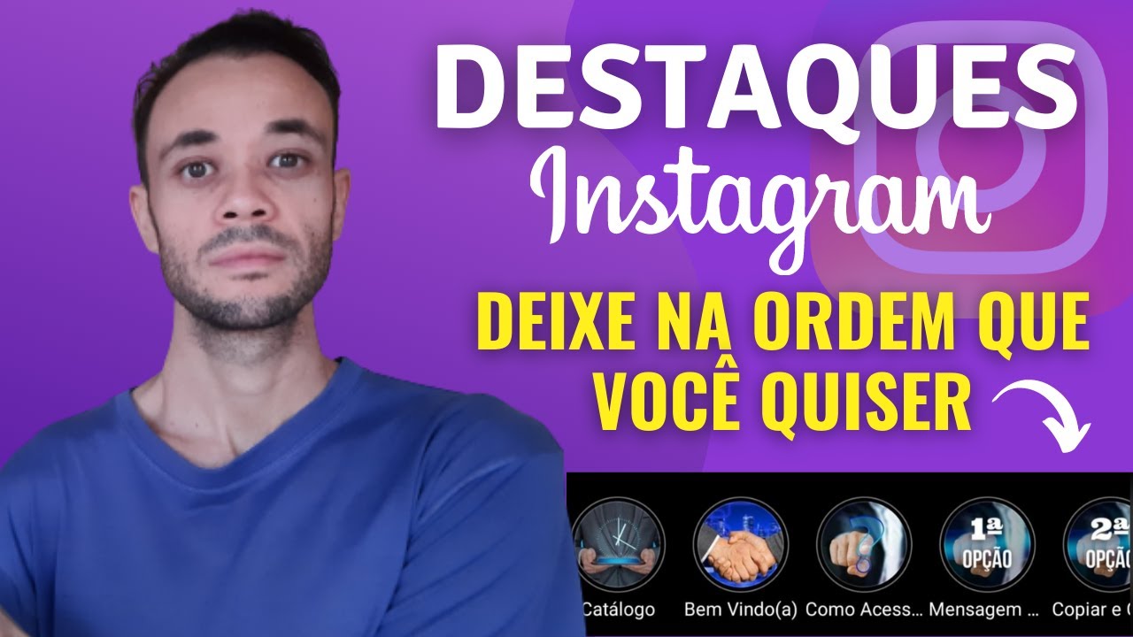 COMO MUDAR A ORDEM DOS DESTAQUES DO INSTAGRAM | SIMPLES, RÁPIDO E FÁCIL
