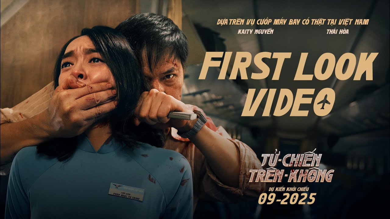 PHIM ĐIỆN ẢNH TỬ CHIẾN TRÊN KHÔNG || FIRST LOOK || DỰ KIẾN KHỞI CHIẾU 9.2025
