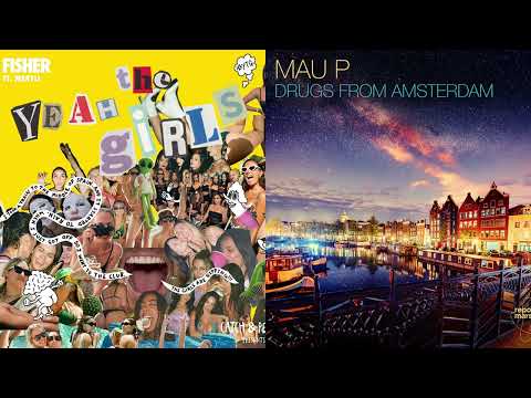 FISHER Vs Mau P - Yeah The Girls Vs Drugs From Amsterdam