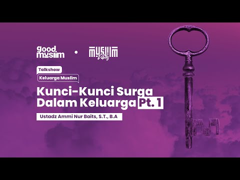 07. Kunci-Kunci Surga Dalam Keluarga Pt. 1 - #MV1.0