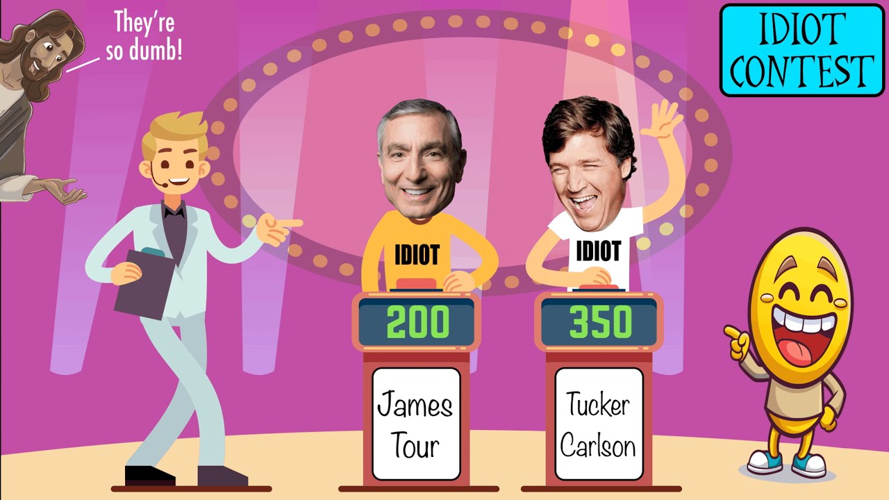 James Tour and Tucker Carlson Have an Idiot Contest