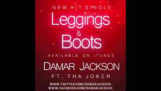 Damar Jackson - Leggings and Boots Ft Tha Joker