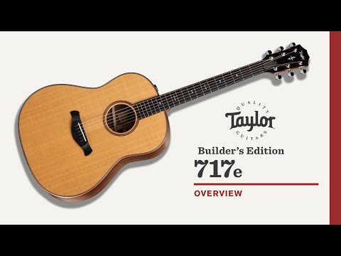 Taylor | Builder\'s Edition 717e | Overview