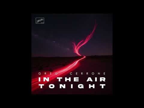 Greg Cerrone - In The Air Tonight