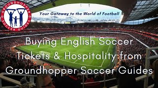 English Soccer Tickets and Hospitality: Buying from Groundhopper Soccer Guides
