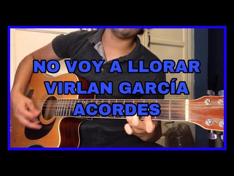 No Voy A Llorar - Virlan Garcia