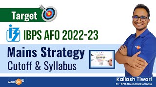 IBPS AFO 2022 -23  | Mains  Preparation Strategy | Cutoff & Syllabus | By Kailash Sir (Ex AFO UBI)