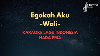 Download lagu (Nada Pria) Egokah Aku - Wali | Karaoke dan Lirik Lagu mp3