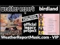 Weather Report - Birdland  (Heavy Weather - Legacy Project Official)