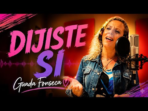 Dijiste Sí - Guada Fonseca