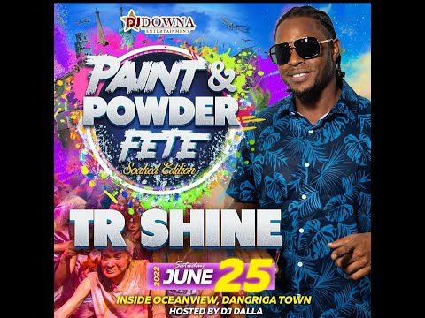 Tr Shine -@ Paint & Powder FETE 2022 -(Dangria Belize)