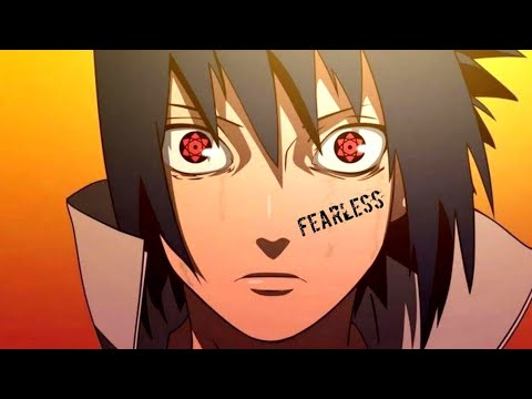 Sasuke「AMV」 - Fearless