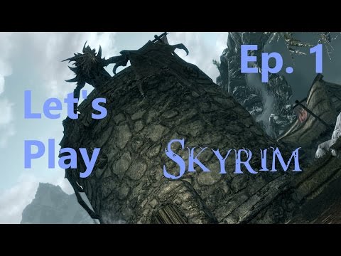 Let's Play The Elder Scrolls V: Skyrim - Ep. 1