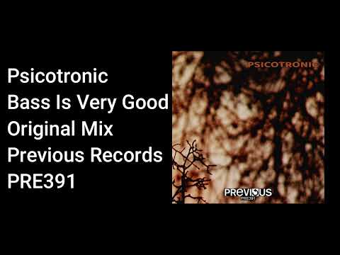 Psicotronic - Bass Is Very Good - Official Audio