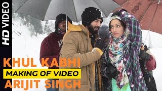Khul Kabhi Toh | Making Of Video | Haider | Arijit Singh
