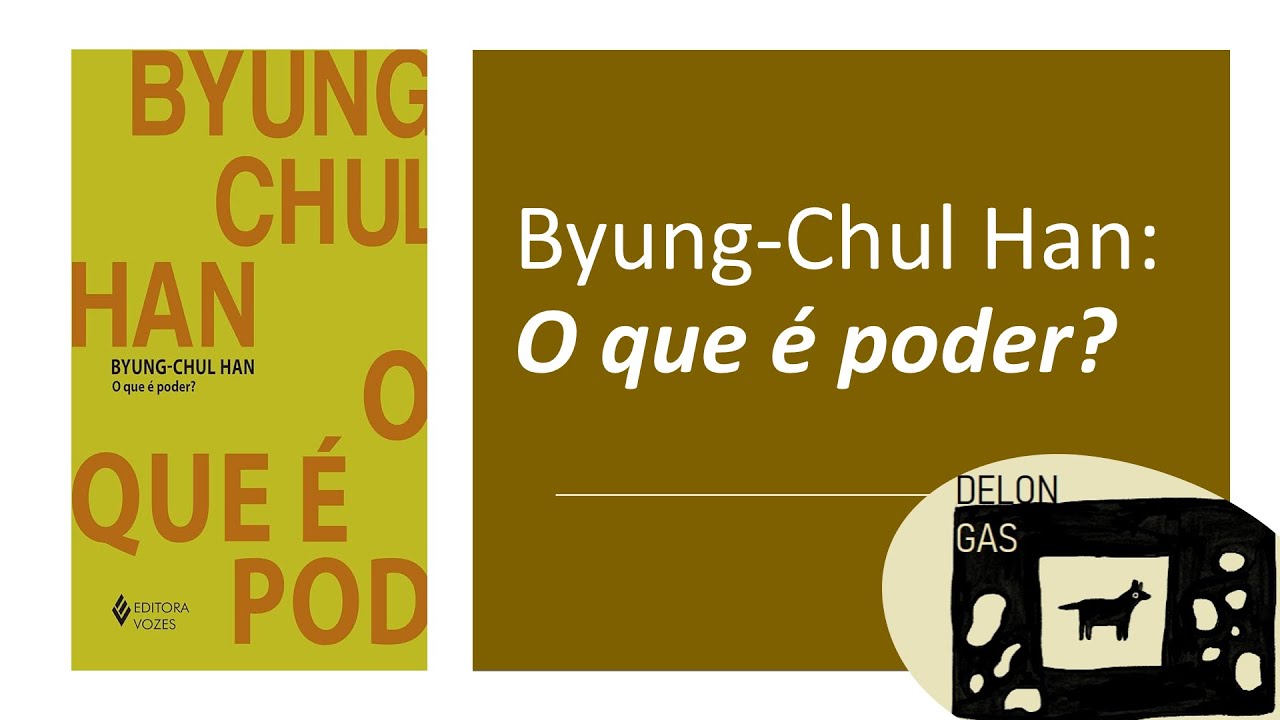 O QUE É PODER?, de Byung-Chul Han (Análise)