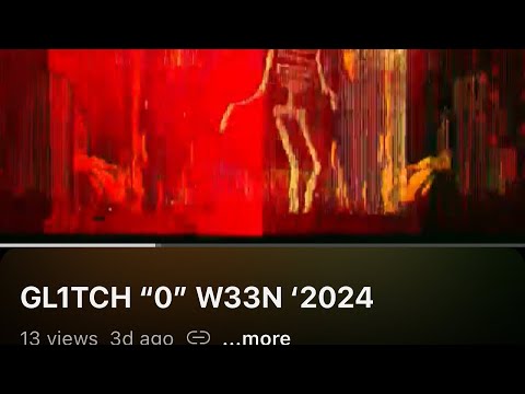 GL1TCH “0” W33N ‘2024