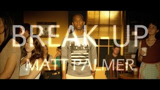 Matt Palmer - Break-Up (Official Music Video)