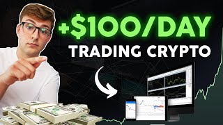How To Make $100 Per Day Trading Cryptocurrency 2023 (Full Strategy)