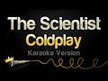 Coldplay The Scientist Karaoke Version
