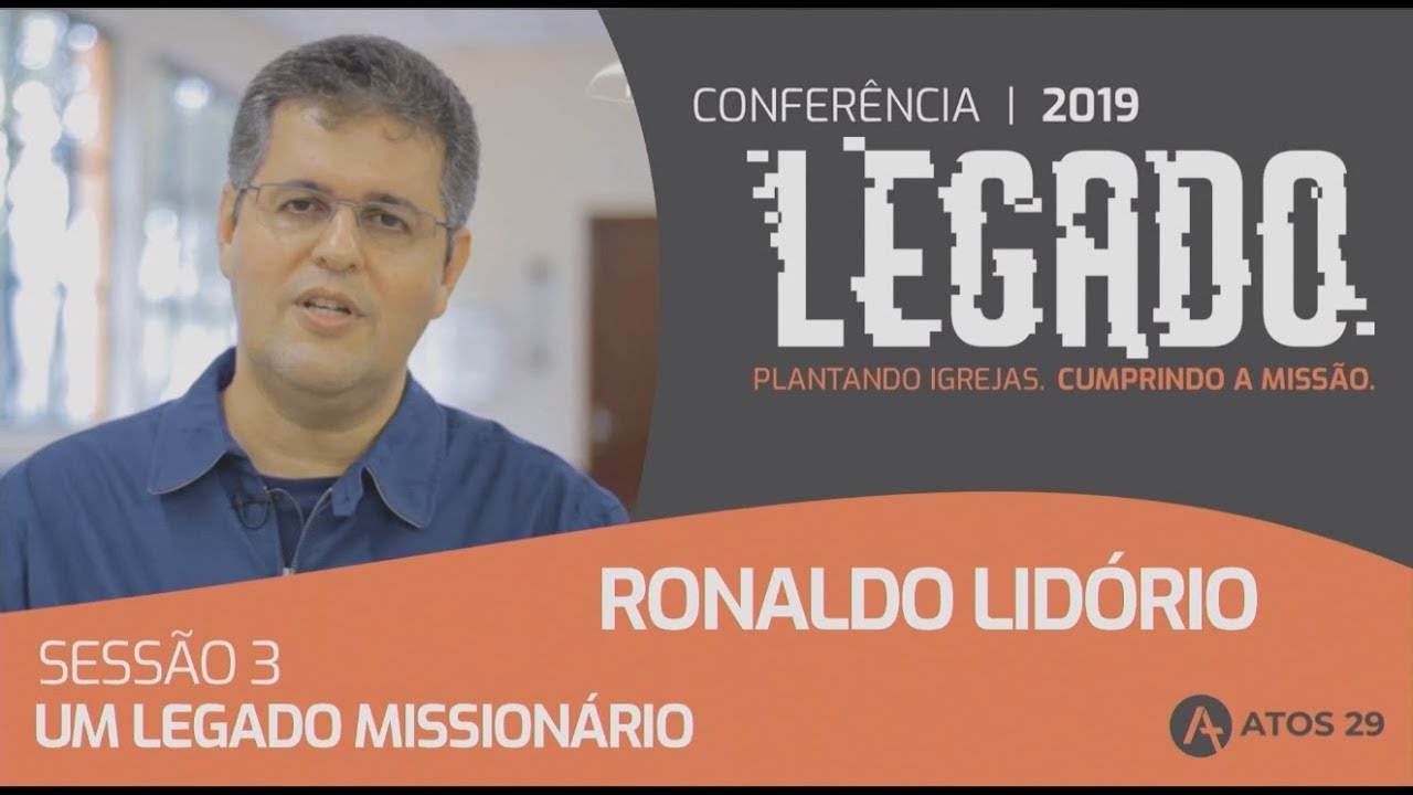 Um legado missionário - Ronaldo Lidório // Conferência Legado