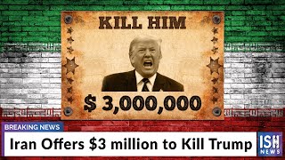 Iran Offers $3 million to Kill Trump