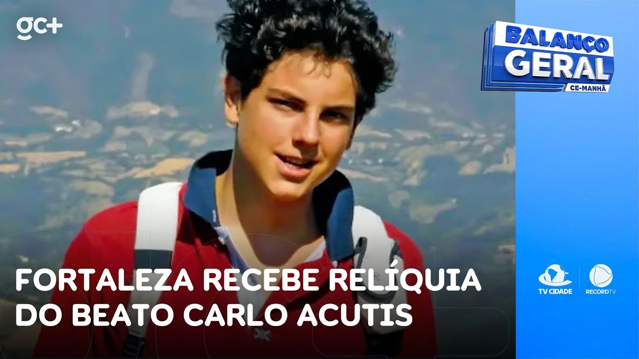 Fortaleza recebe relíquia do Beato Carlo Acutis com programação especial | Balanço Geral CE Manhã