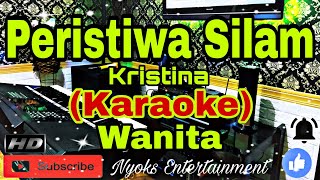 Download lagu PERISTIWA SILAM - Kristina (KARAOKE) Dangdut || Nada Wanita B=DO mp3 Download lagu PERISTIWA SILAM - Kristina (KARAOKE) Dangdut || Nada Wanita B=DO mp3