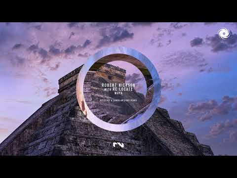 Robert Nickson & ReLocate - Maya (ReLocate & Simon Anthony Remix)