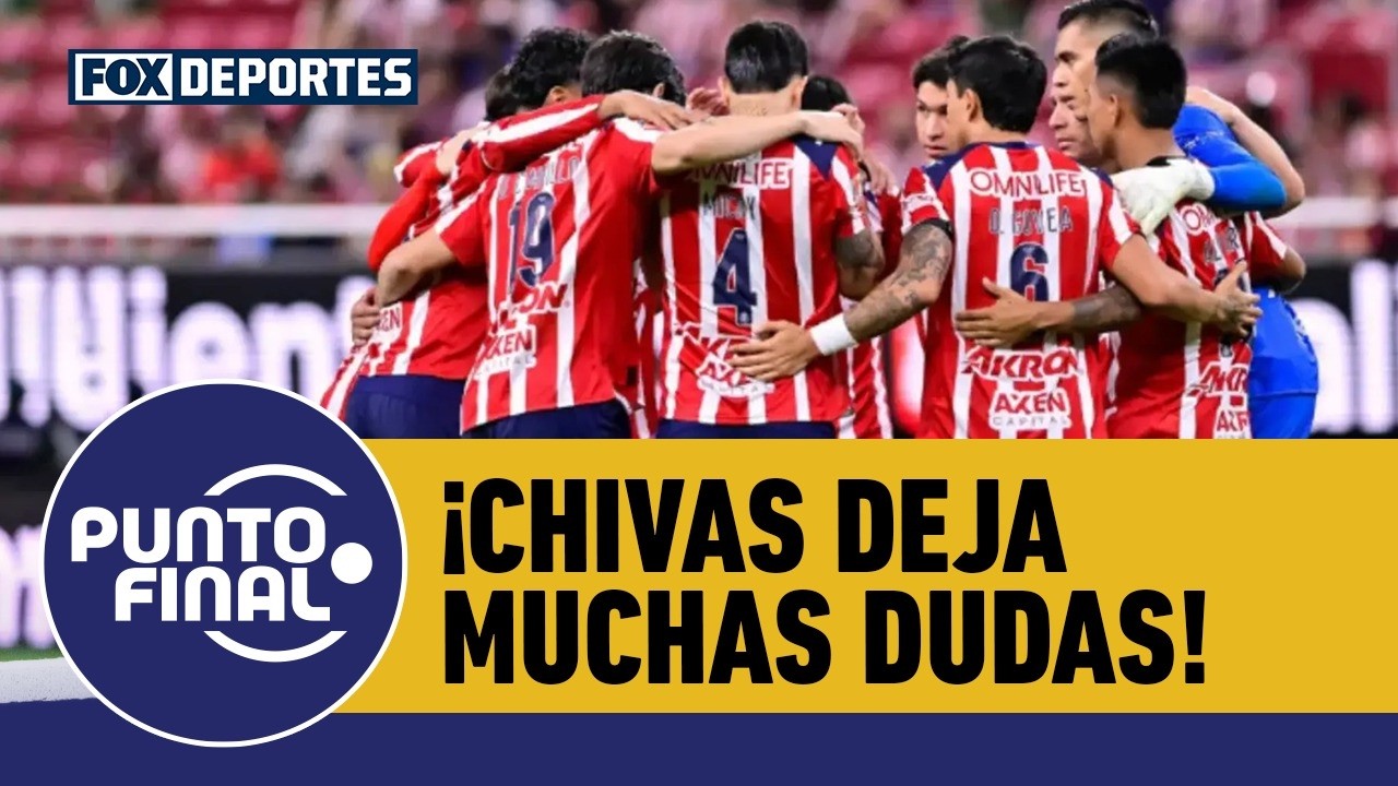 🤔 ¿Cómo justificar a CHIVAS si no le ha ganado a los CONTENDIENTES del CLAUSURA 2026? | Punto Final