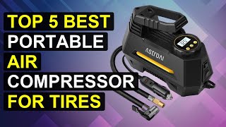 Top 5 Best Portable Air Compressor For Tires | Top-Rated Portable Tire Air Compressor