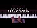 Frank Ocean - Pink + White (WESTWORLD Piano Cover)