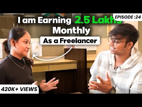 19 Yr old girl makes 2.5 Lakhs as a freelancer (With College) | Freelancing while studying | EP - 24