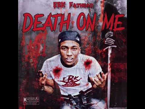 EBK Fathead- Dex Osama Death On Me Gmix