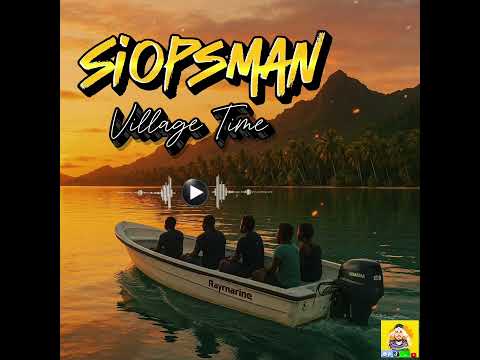 𝐒𝐢𝐨𝐩𝐬𝐦𝐚𝐧 - 𝗩𝗶𝗹𝗹𝗮𝗴𝗲 𝗧𝗶𝗺𝗲 (ᴏғғɪᴄɪᴀʟ ᴀᴜᴅɪᴏ 2026)