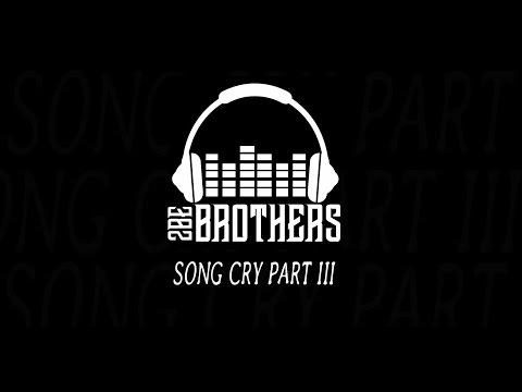 2beBrothers - Song Cry Part III