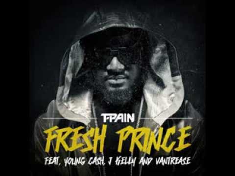 T Pain ft Young Cash, J Kelly, & Vantrease -- 'Fresh Prince'