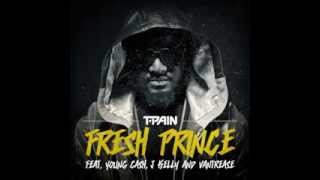 T Pain ft Young Cash, J Kelly, &amp; Vantrease -- &#39;Fresh Prince&#39;