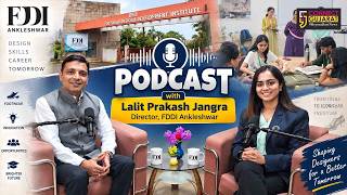 Footwear ક્ષેત્રમાં કારકિર્દીની નવી દિશા |  Podcast With FDDI Director Lalit Prakash Jangra